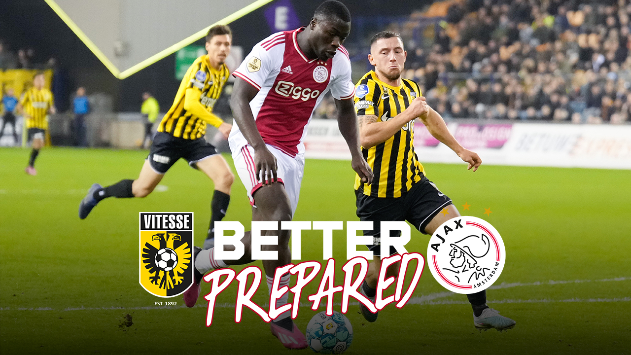 Better Prepared | Vitesse - Ajax 19-05-24