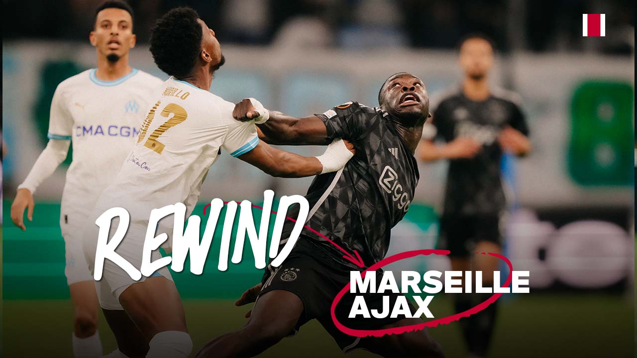 Rewind | Olympique Marseille - Ajax